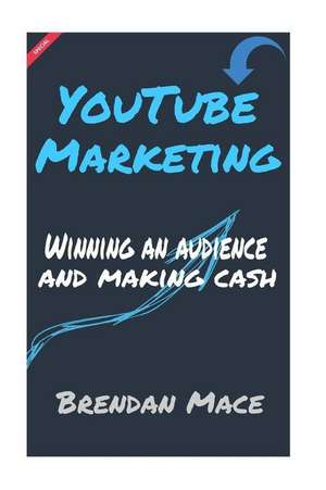 Youtube Marketing de MR Brendan J. T. Mace