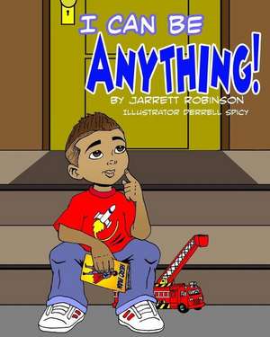 I Can Be Anything! de MR Jarrett J. Robinson