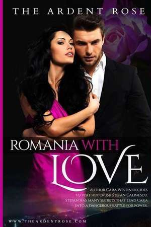 Romania with Love de The Ardent Rose