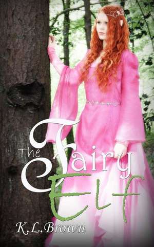 The Fairy Elf de K. L. Brown