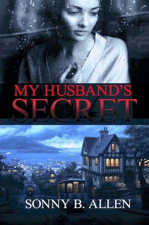 My Husband's Secret de Sonny B. Allen