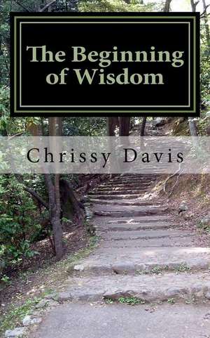 The Beginning of Wisdom de Chris Davis