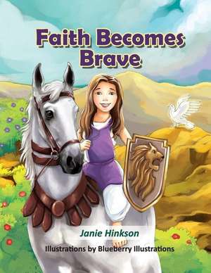 Faith Becomes Brave de Janie L. Hinkson