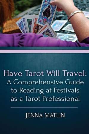 Have Tarot Will Travel de Jenna Matlin