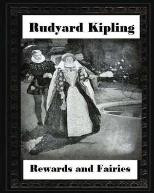 Rewards and Fairies(1910), by Rudyard Kipling de Rudyard Kipling