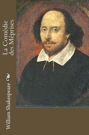 La Comedie Des Meprises de William Shakespeare