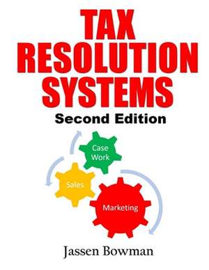 Tax Resolution Systems de Jassen Bowman