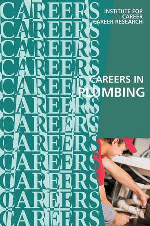 Careers in Plumbing de Institute for Career Research