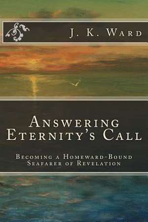 Answering Eternity's Call de J. K. Ward