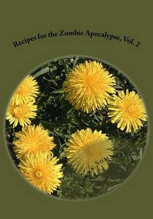 Recipes for the Zombie Apocalypse, Vol. 2 de Laura Sommers