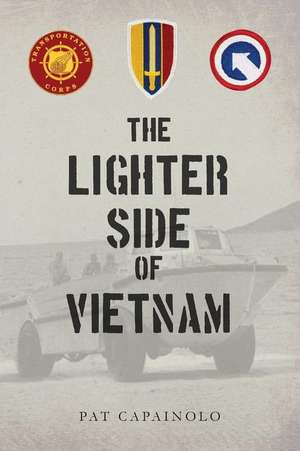 The Lighter Side of Vietnam de Pat Capainolo