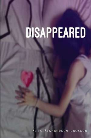 Disappeared de Rita Richardson Jackson