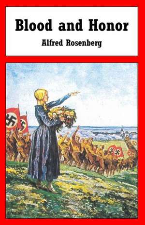 Blood and Honor de Alfred Rosenberg