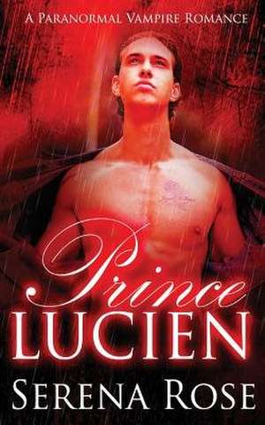 Prince Lucien de Serena Rose