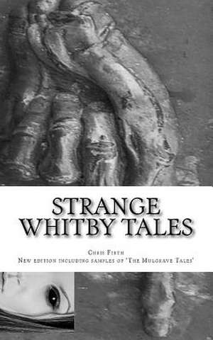 Strange Whitby Tales de Chris Firth