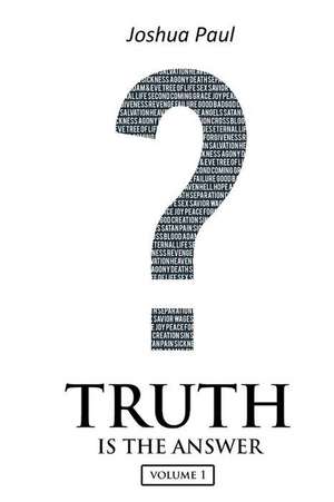 Truth Is the Answer de Joshua Paul