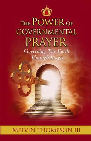 The Power of Governmental Prayer de Melvin Thompson