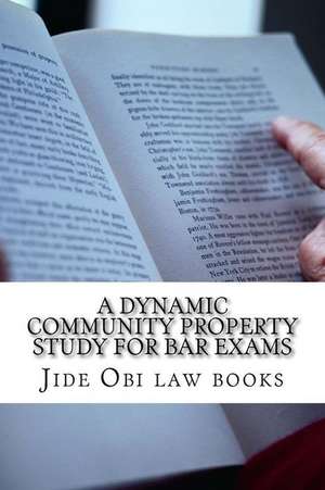 A Dynamic Community Property Study for Bar Exams de Jide Obi Law Books