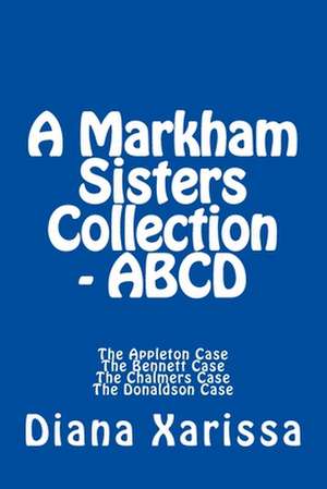 A Markham Sisters Collection - ABCD de Diana Xarissa