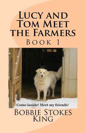 Lucy and Tom Meet the Farmers de Bobbie King