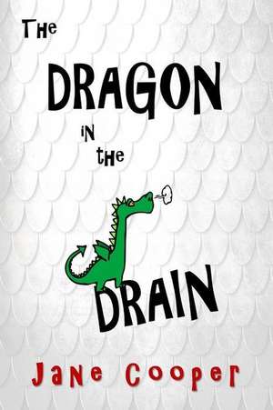 The Dragon in the Drain de Jane Cooper