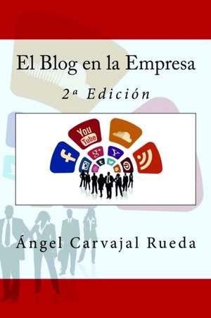 El Blog En La Empresa de Angel Carvajal Rueda