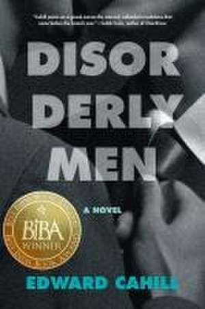 Disorderly Men de Edward Cahill