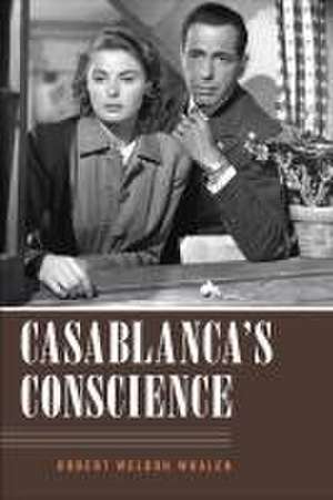 Casablanca's Conscience de Robert Weldon Whalen