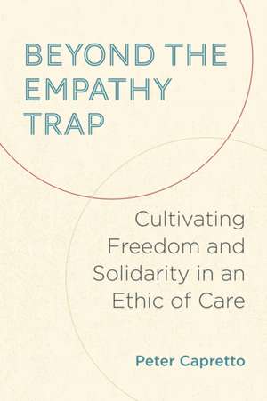 Beyond the Empathy Trap de Peter Capretto