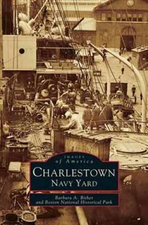 Charlestown, Navy Yard de Barbara Bither