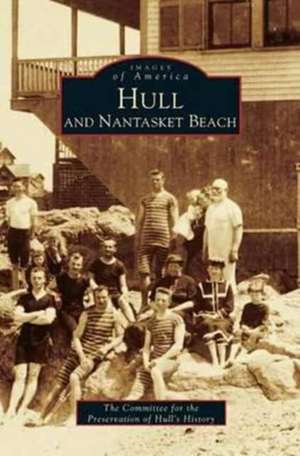 Hull and Nantasket Beach de Committee for Preservation of Hull's His