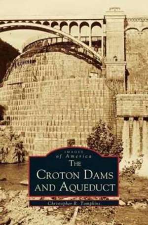 Croton Dams and Aqueduct de Christopher R. Tompkins