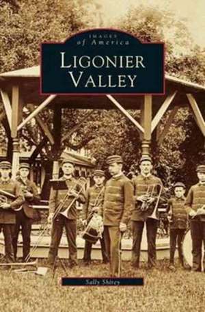 Ligonier Valley de Salley Shirey