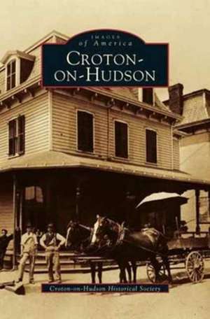 Croton-On-Hudson de Croton-On-Hudson Historical Society