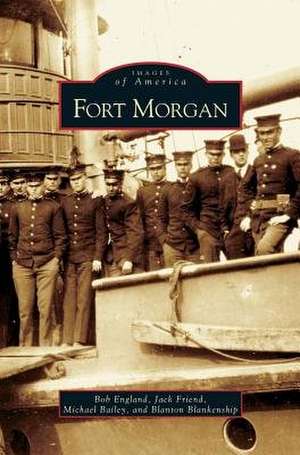 Fort Morgan de England Friend Bailey &. Blankenship