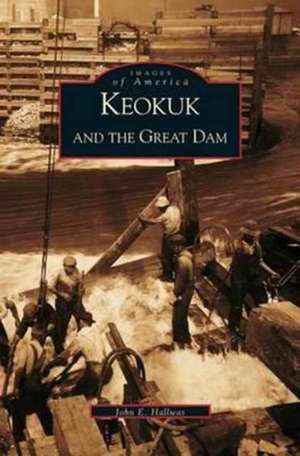 Keokuk and the Great Dam de John Hallwas