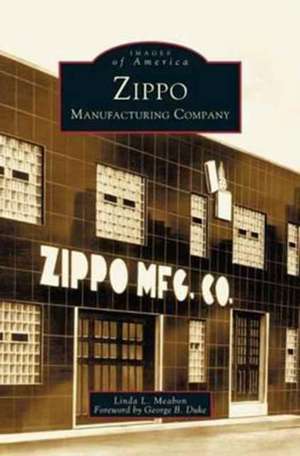 Zippo Manufacturing Company de Linda L. Meabon