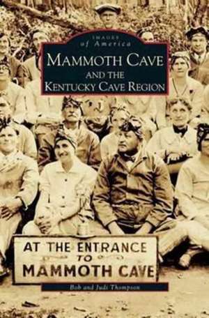 Mammoth Cave and the Kentucky Cave Region de Bob Thompson