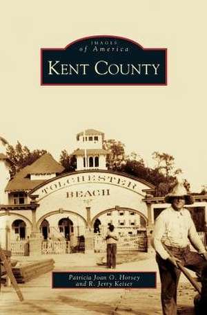 Kent County de Patricia Joan O. Horsey