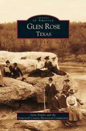 Glen Rose Texas de Gene Jr. Fowler