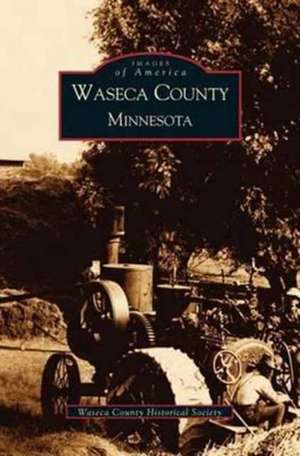 Waseca County, Minnesota de Waseca County Historical Society