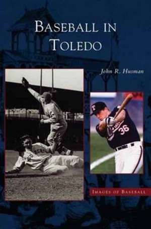 Baseball in Toledo de John Husman