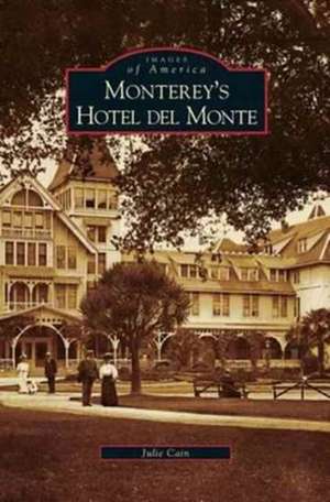 Monterey's Hotel del Monte de Julie Cain