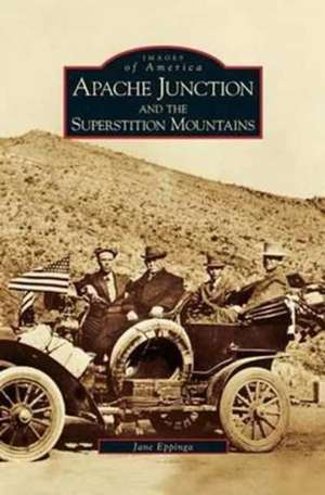 Apache Junction and the Superstition Mountains de Jane Eppinga