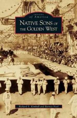 Native Sons of the Golden West de Richard S. Kimball