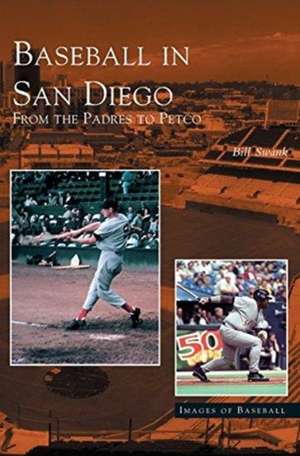 Baseball in San Diego de Bill Swank