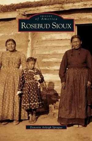 Rosebud Sioux de Donovin Arleigh Sprague