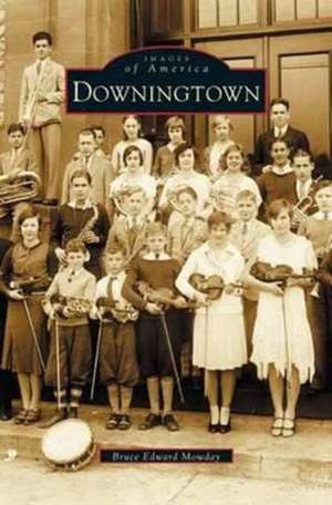 Downingtown de Bruce Edward Mowday