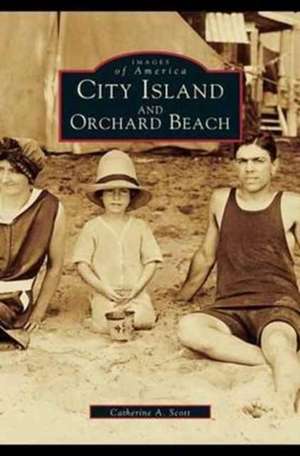 City Island and Orchard Beach (Revised) de Catherine a. Scott