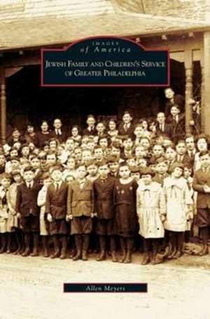 Jewish Family and Children's Service of Greater Philadelphia de Allen Meyers